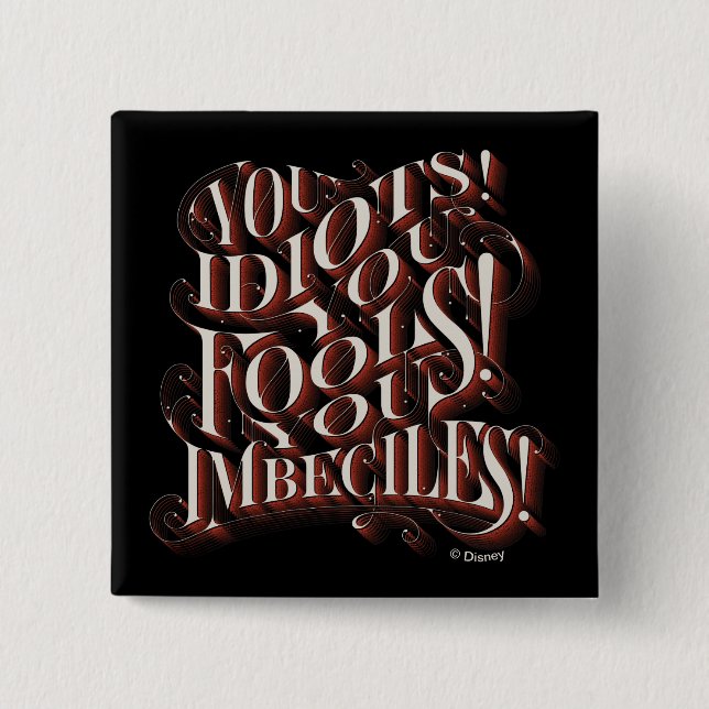 Cruella De Vil | You Idiots Button (Front)