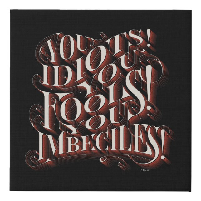 Cruella De Vil | You Idiots Faux Canvas Print (Front)