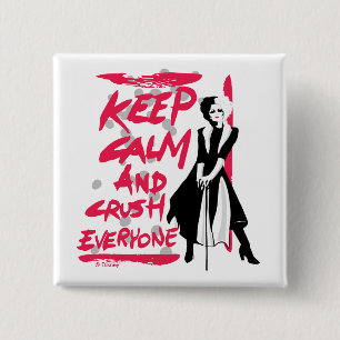 Cruella   Keep Calm and Crush Everyone Button