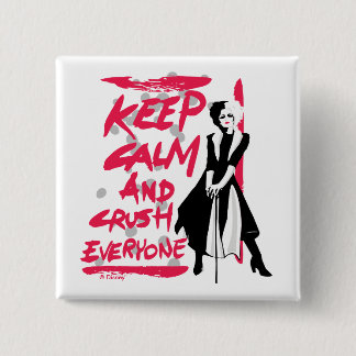 Cruella | Keep Calm and Crush Everyone Button