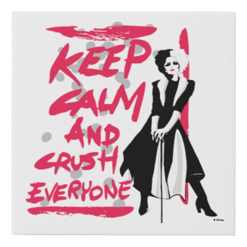 Cruella  Keep Calm and Crush Everyone Faux Canvas Print