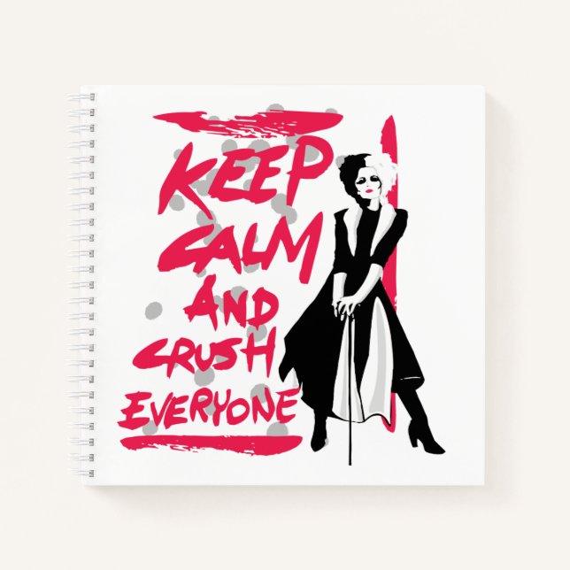 Cruella | Keep Calm and Crush Everyone Notebook (Front)