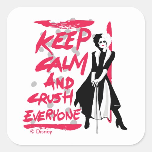 Cruella  Keep Calm and Crush Everyone Square Sticker
