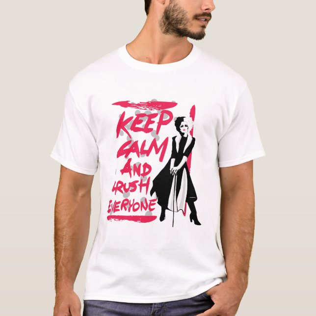 Cruella | Keep Calm and Crush Everyone T-Shirt (Front)