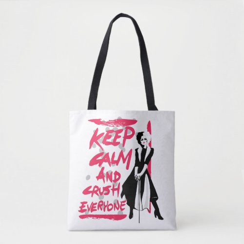Cruella  Keep Calm and Crush Everyone Tote Bag
