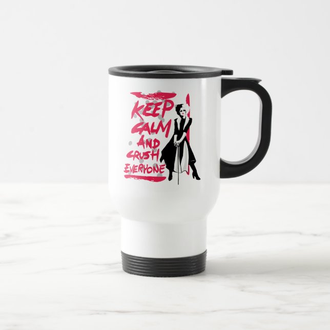 Cruella | Keep Calm and Crush Everyone Travel Mug (Right)
