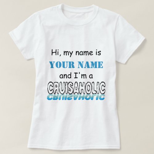 Cruisaholic Personalized T_Shirt