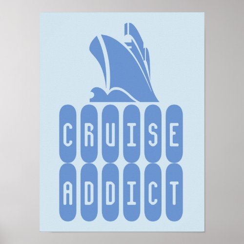 Cruise Addict A poster for cruise lovers