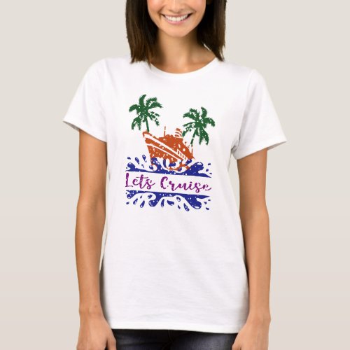Cruise anchor lets cruise Family Vacation  T_Shirt