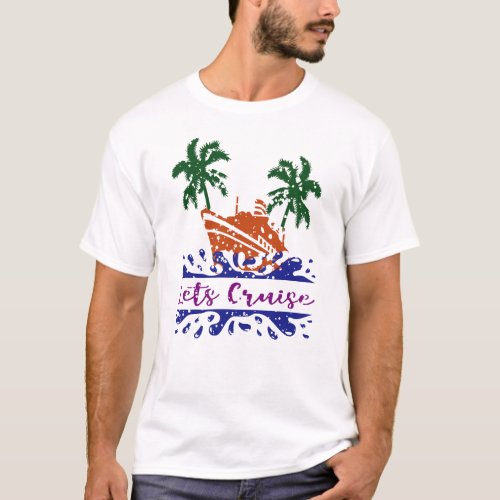 Cruise anchor lets cruise Family Vacation T_Shirt