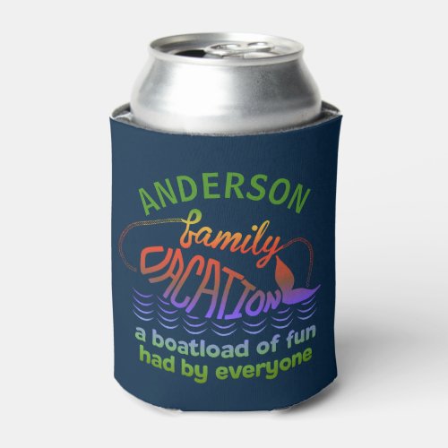 Cruise Beach Family Vacation Trip Nautical Funny Can Cooler