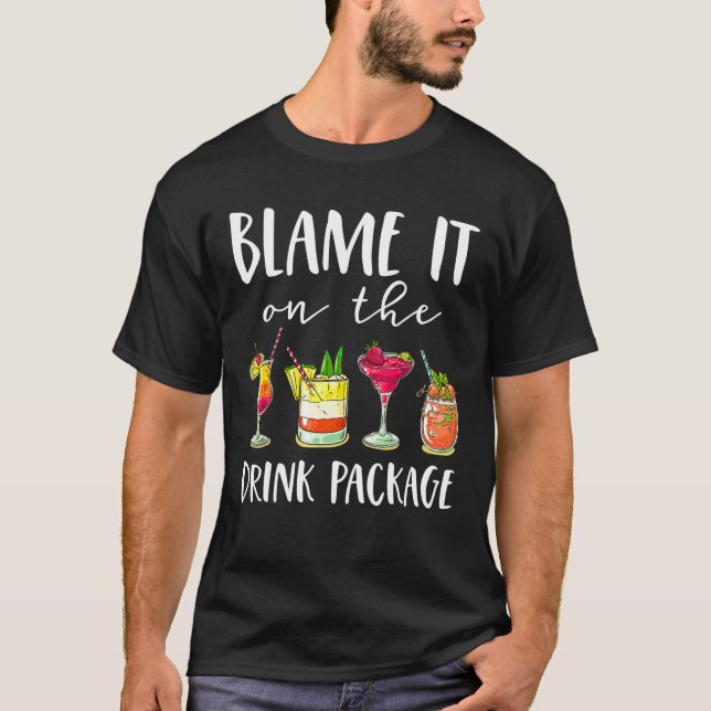 Cruise Blame It On The Drink Package Cruising Love T-Shirt (Front)