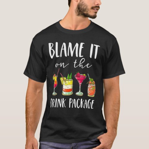 Cruise Blame It On The Drink Package T_Shirt