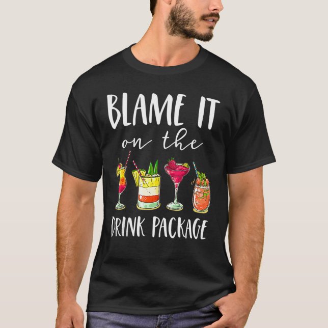 Cruise Blame It On The Drink Package T-Shirt (Front)