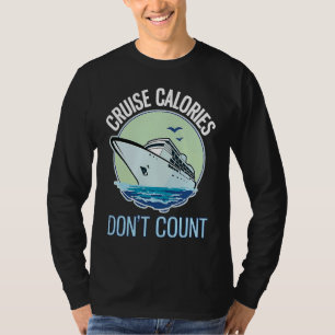 Cruise Calories Don't Count Funny Cruising T-Shirt