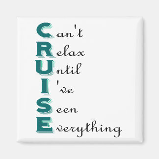 Cruise... Can't Relax Magnet