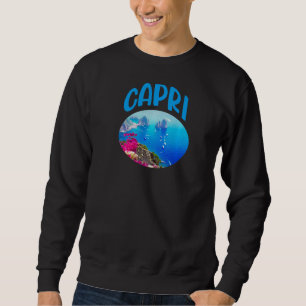 Cruise Capri Italy Ferry Turquoise Sea Cruising Is Sweatshirt