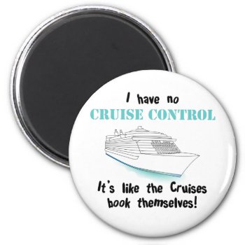 Cruise Control Magnet by addictedtocruises at Zazzle