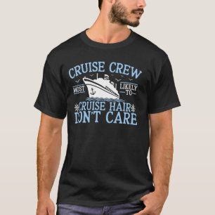 Cruise Crew 2025 Most Likely To Cruise Hair Donu20 T-Shirt