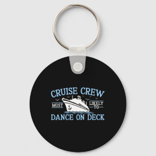 Cruise Crew 2025 Most Likely To Dance On Deck Crui Keychain
