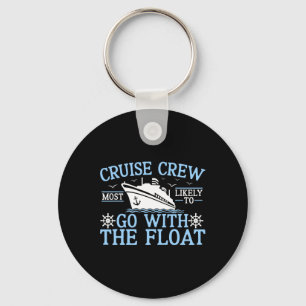 Cruise Crew 2025 Most Likely To Go With The Float Keychain