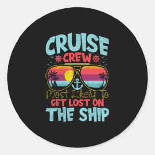 Cruise Crew Most Likely To Get Lost On The Ship -  Classic Round Sticker