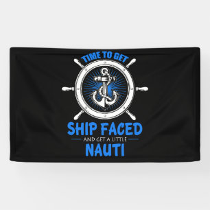 Cruise Cruise Time To Get Ship Faced Banner
