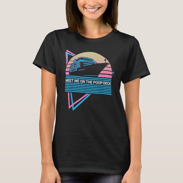 Cruise Cruising Retro Meet Me On The Poop Deck T-Shirt (Front)