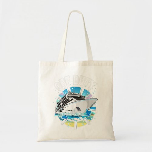 Cruise Design For Cruise Ship Lover _ Off Duty Tote Bag