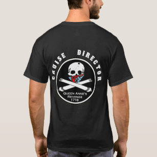 Cruise Director of Queen Anne's Revenge, 1718 T-Shirt