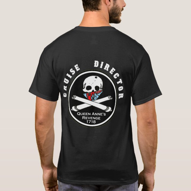 Cruise Director of Queen Anne's Revenge, 1718 T-Shirt (Back)