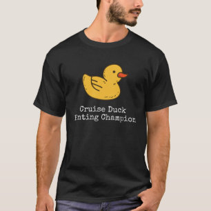Cruise Duck Hunting Champion T-Shirt