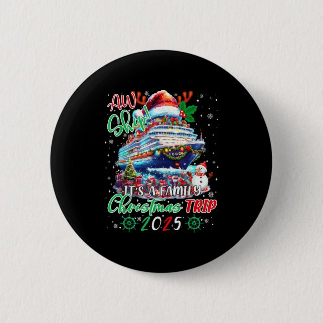 Cruise Family Aw Ship Its A Christmas Cruise Trips Button (Front)