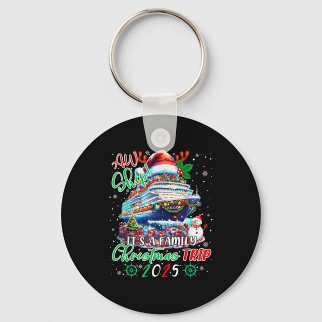 Cruise Family Aw Ship Its A Christmas Cruise Trips Keychain (Front)