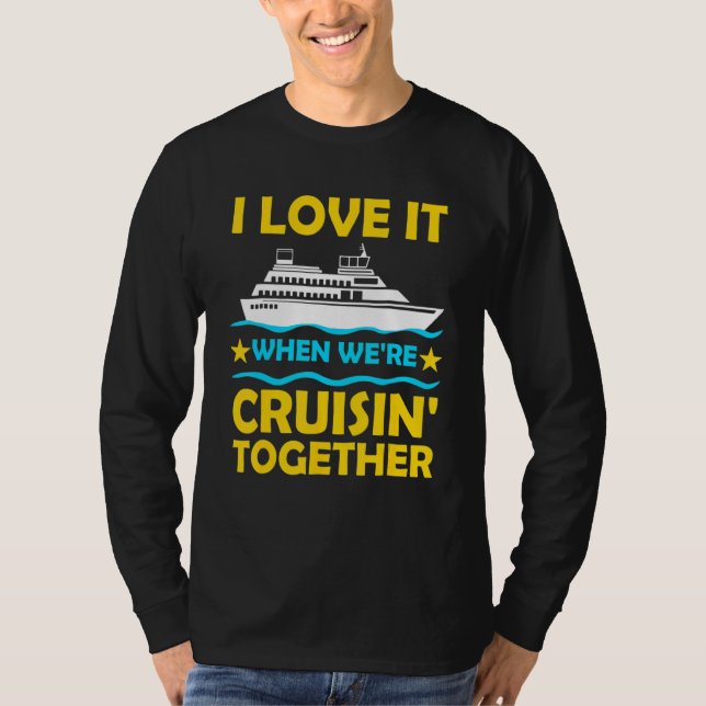 Cruise for Men Women Couple Cruising Ship T-Shirt (Front)
