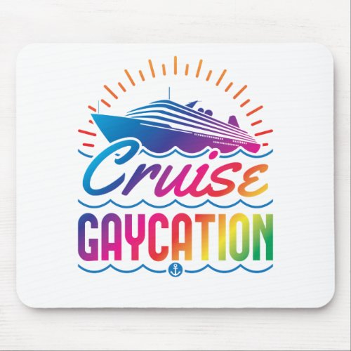 Cruise Gaycation Gay Cruising LGBTQ Rainbow Mouse Pad