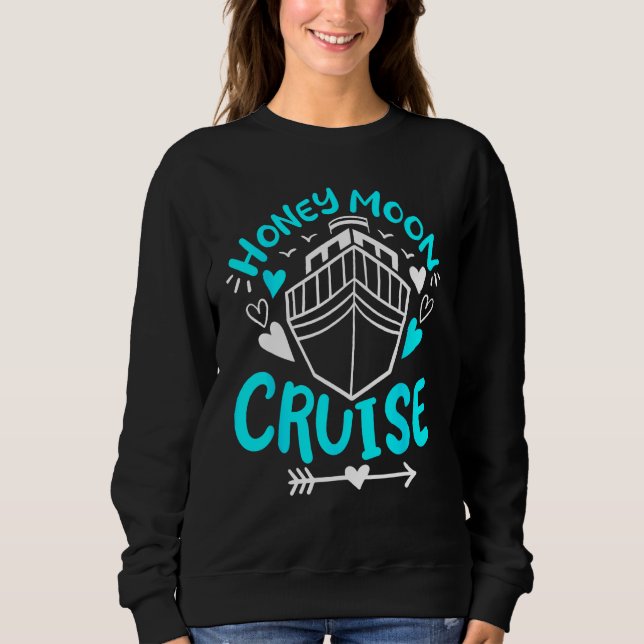 Cruise Honeymoon Cruise Sweatshirt (Front)