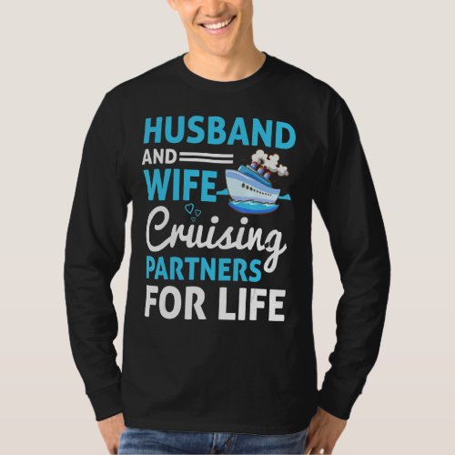 Cruise Husband  Wife Cruising Partner For Life Su T_Shirt
