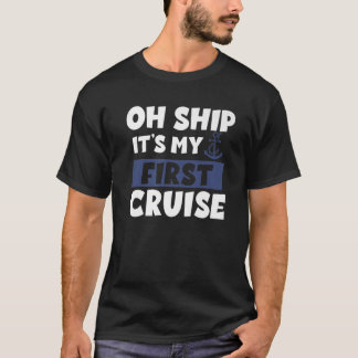 Cruise It’S My First Cruise Ship Cruise T-Shirt