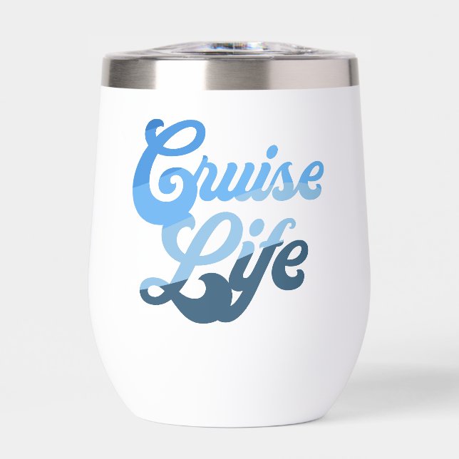 Cruise Life Thermal Wine Tumbler (Front)