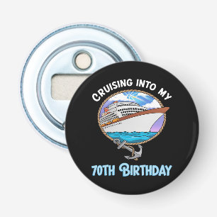 Cruise Lover Cruising Into My 70th Birthday Bottle Opener