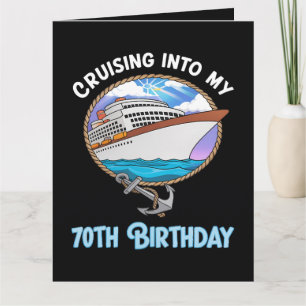 Cruise Lover Cruising Into My 70th Birthday Card