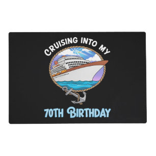 Cruise Lover Cruising Into My 70th Birthday Placemat