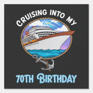 Cruise Lover Cruising Into My 70th Birthday Sign