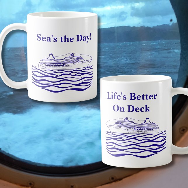 Cruise lover Sea's the day, Life's better on Deck  Coffee Mug (Creator Uploaded)