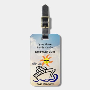 Cruise Luggage Tag W/leather Strap - Seas The Day! by cruise4fun at Zazzle