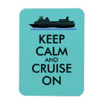 Cruise Magnet Keep Calm And Cruise On Ship Custom at Zazzle
