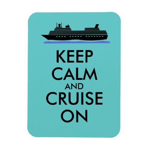 Cruise Magnet Keep Calm and Cruise On Ship Custom