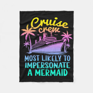 Cruise Most Likely To Impersonat Mermaid Family Cr Fleece Blanket