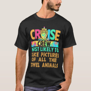 Cruise Most Likely To Take Pictures Of All The Tow T-Shirt